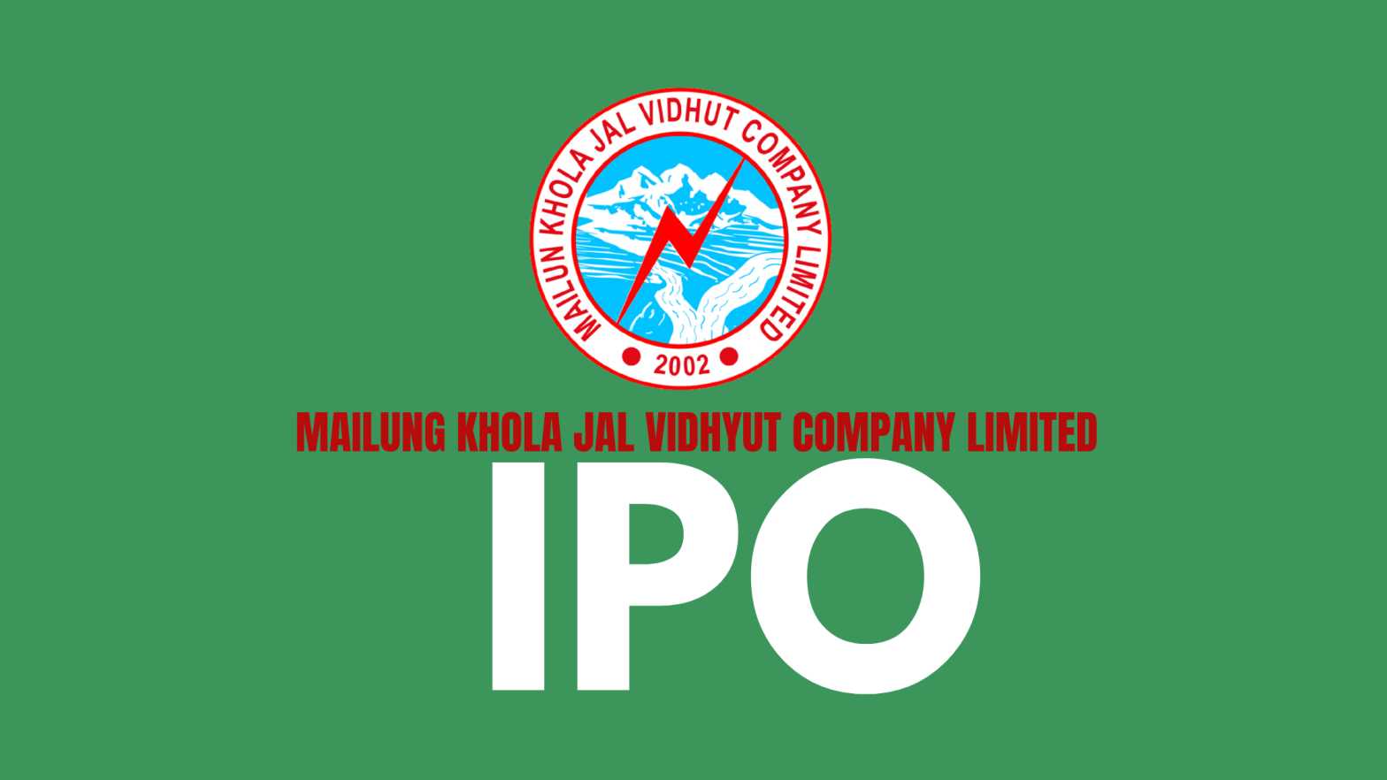 Upcoming IPO In Nepal: Mailung Khola Jal Vidhdyut Company To Issue IPO (7,36,286 Shares)