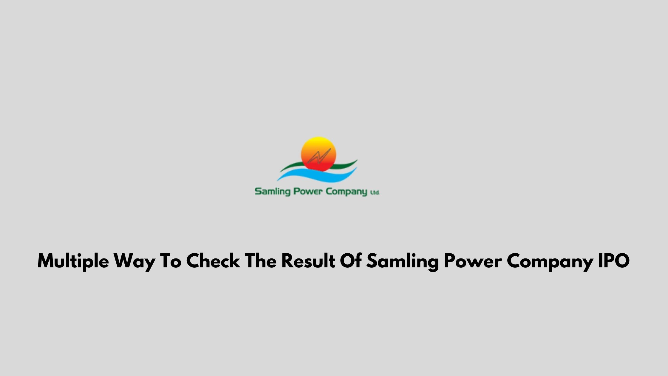 Multiple Way To Check The Result Of Samling Power Company IPO