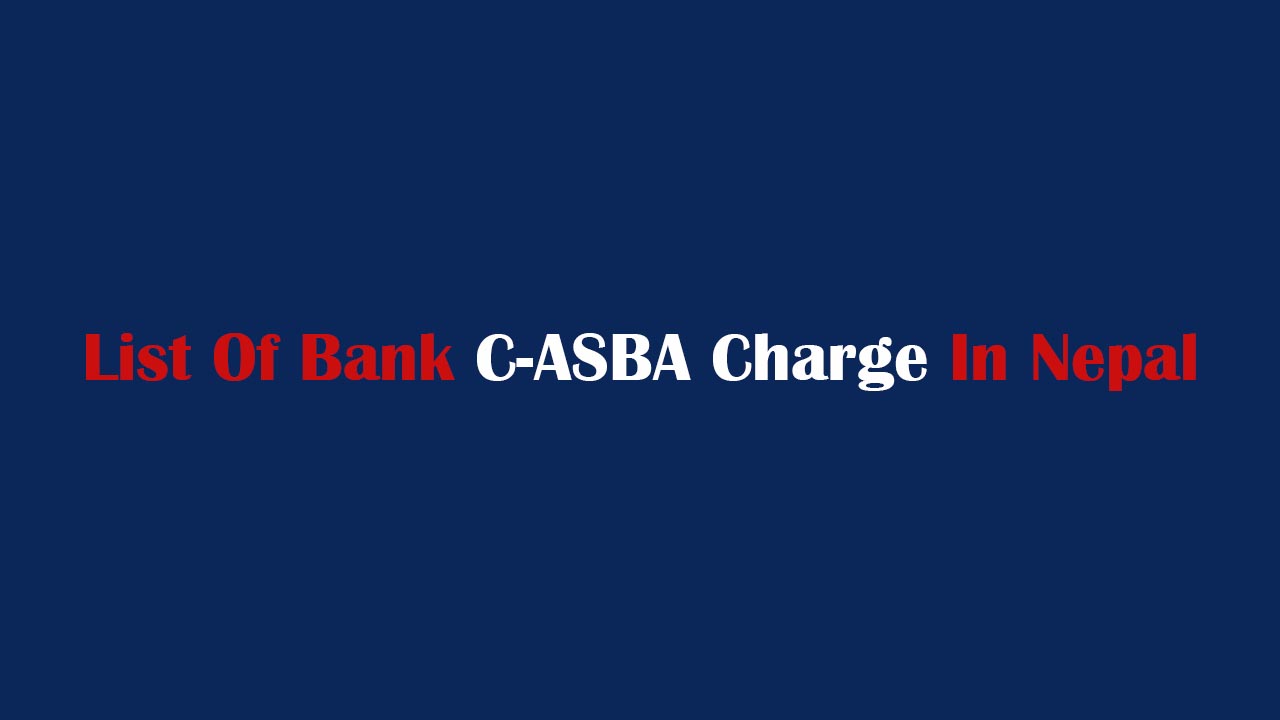 List Of Bank C-ASBA Charge In Nepal - Nepse Updates