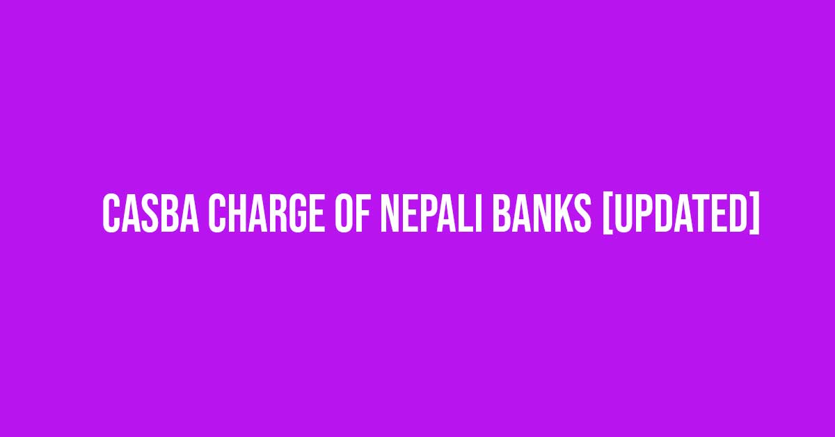 CASBA Charge Of Nepali Banks [Updated]