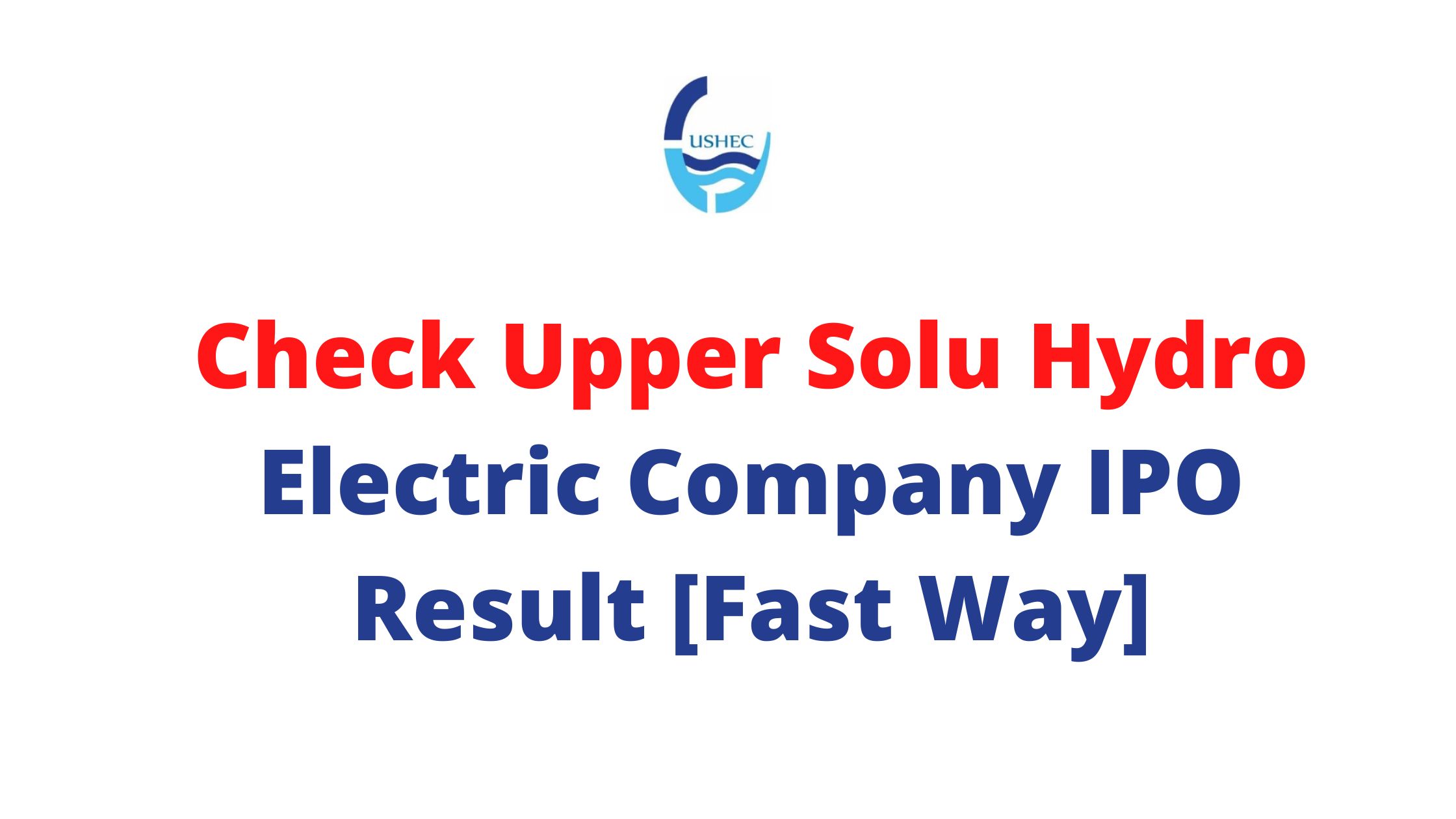 Check Upper Solu Hydro Electric Company IPO Result [Fast Way]