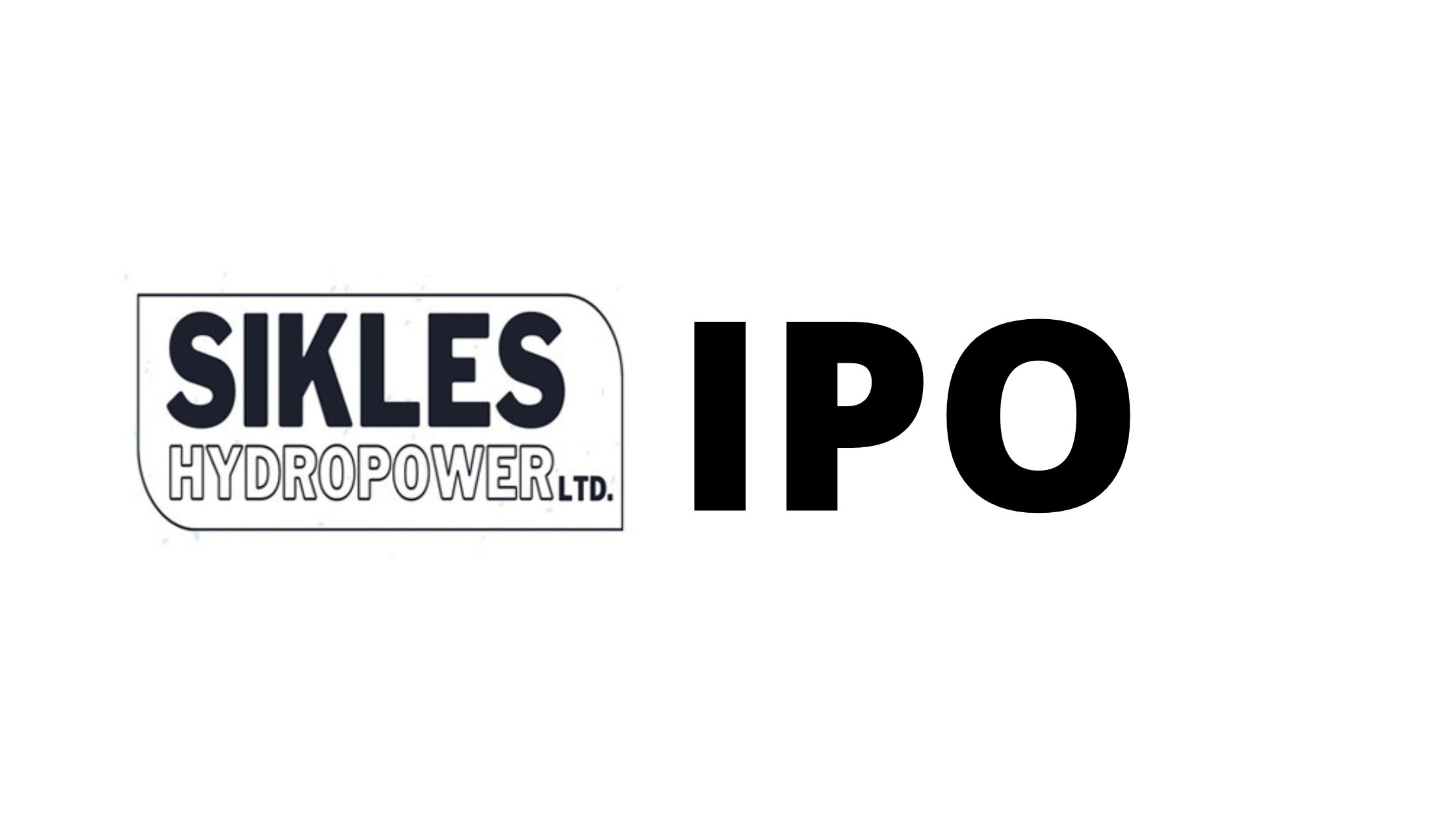 Sikles Hydropower IPO